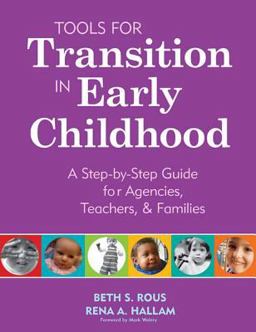 Tools for Transition in Early Childhood A Step-by-Step Guide for Agencies, Teachers, and Families  9781557667359 Front Cover