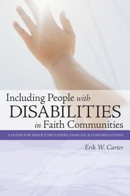Including People with Disabilities in Faith Communities A Guide for Service Providers, Families, and Congregations  9781557667434 Front Cover