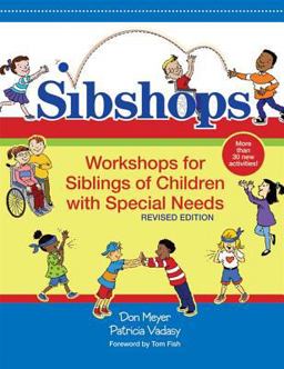 Sibshops Workshops for Siblings of Children with Special Needs 2nd 9781557667830 Front Cover