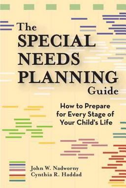 Special Needs Planning Guide How to Prepare for Every Stage of Your Child's Life  9781557668028 Front Cover
