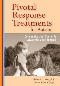 Pivotal Response Treatment for Autism Communication, Social, and Academic Development  9781557668196 Front Cover