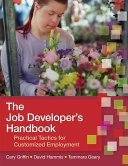 Job Developer's Handbook Practical Tactics for Customized Employment  9781557668639 Front Cover