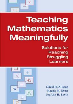 Teaching Mathematics Meaningfully Solutions for Reaching Struggling Learners  9781557668660 Front Cover