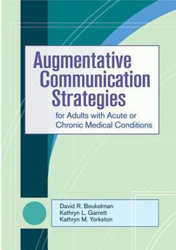 Augmentative Communication Strategies for Adults with Acute or Chronic Medical Conditions  9781557668752 Front Cover