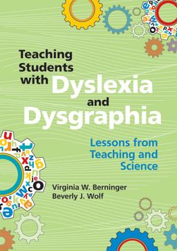 Teaching Students with Dyslexia and Dysgraphia Lessons from Teaching and Science  9781557669346 Front Cover