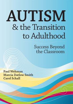 Autism &amp; the Transition to Adulthood Success Beyond the Classroom  9781557669582 Front Cover