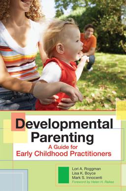 Developmental Parenting A Guide for Early Childhood Practitioners  9781557669766 Front Cover