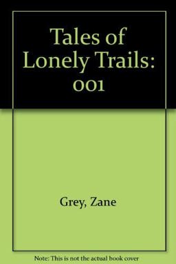 Tales of Lonely Trails I