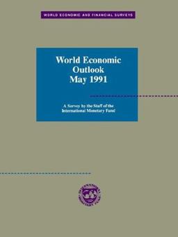 World Economic Outlook, May 1991 World Economic Outlook, May 1991