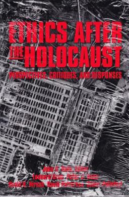 Ethics after the Holocaust
