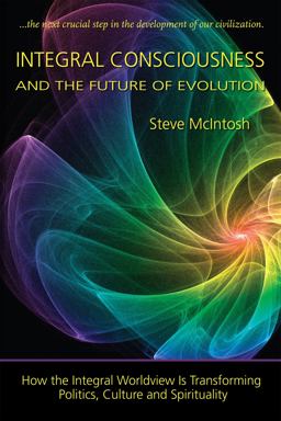 Integral Consciousness and the Future of Evolution  9781557789051 Front Cover