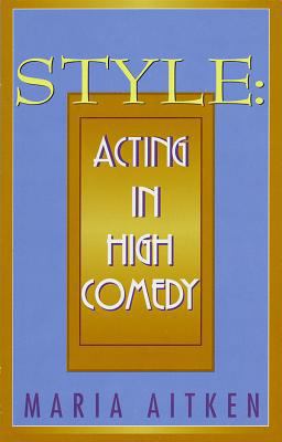 Style Acting in High Comedy  9781557832146 Front Cover