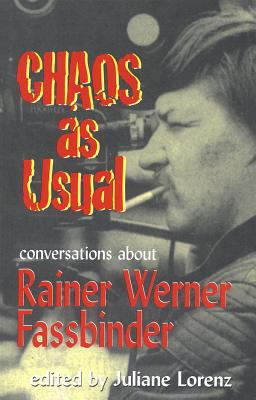 Chaos as Usual Conversations about Rainer Werner Fassbinder  9781557833594 Front Cover