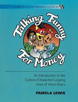 Talking Funny for Money An Introduction to the Cartoon/Character/Looping Area of Voice-Overs  9781557835048 Front Cover