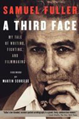 Third Face My Tale of Writing, Fighting, and Filmmaking  9781557836274 Front Cover