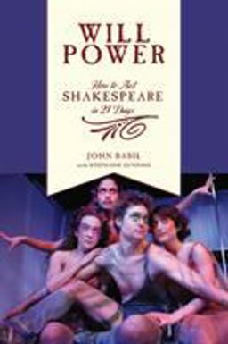 Will Power How to Act Shakespeare in 21 Days  9781557836663 Front Cover