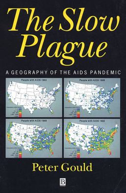 Slow Plague A Geography of the AIDS Pandemic  9781557864192 Front Cover