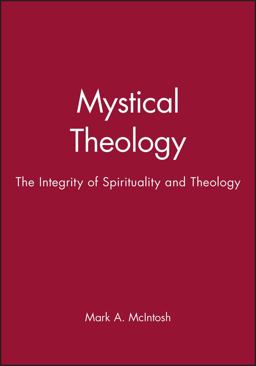 Mystical Theology The Integrity of Spirituality and Theology  9781557869074 Front Cover