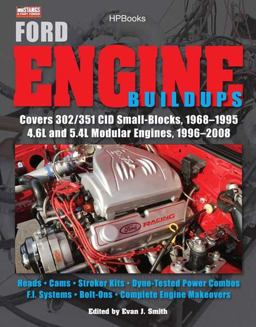 Ford Engine Buildups HP1531 Covers 302/351 CID Small-Blocks, 1968-1995 4. 6L and 5. 4L Modular Engines, 1996-2 008; Heads, Cams, Stroker Kits, Dyno-Tested Power Combos, F. I. Systems, Bolt-On  9781557885319 Front Cover