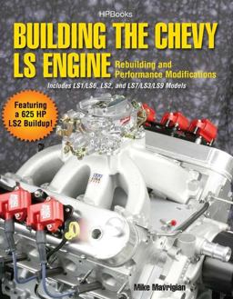 Building the Chevy LS Engine HP1559 Rebuilding and Performance Modifications  9781557885593 Front Cover