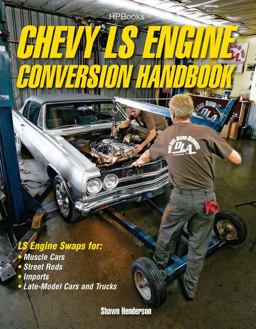 Chevy LS Engine Conversion Handbook LS Engine Swaps for Muscle Cars, Street Rods, Imports, and Late-Model Cars and Trucks  9781557885661 Front Cover