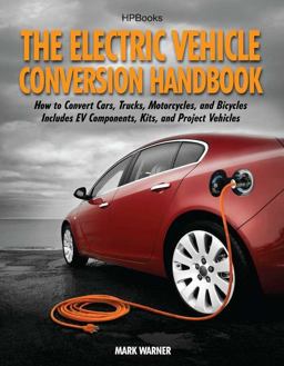 Electric Vehicle Conversion Handbook  9781557885685 Front Cover