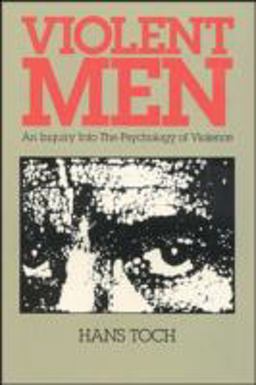 Violent Men An Inquiry into the Psychology of Violence 2nd 9781557981721 Front Cover