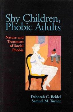 Shy Children, Phobic Adults Nature and Treatment of Social Phobia  9781557984616 Front Cover