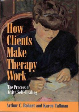 How Clients Make Therapy Work The Process of Active Self-Healing  9781557985712 Front Cover