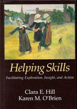Helping Skills Facilitating Exporation, Insight and Action  9781557985729 Front Cover