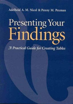 Presenting Your Findings A Practical Guide for Creating Tables  9781557985934 Front Cover