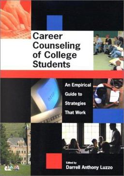 Career Counseling of College Students An Empirical Guide to Strategies That Work  9781557987082 Front Cover