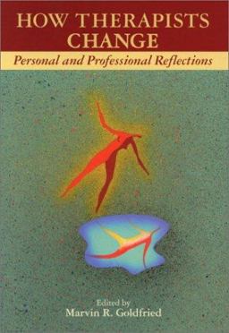 How Therapists Change : Personal and Professional Reflections 1st 9781557987273 Front Cover