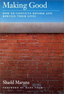 Making Good How Ex-Convicts Reform and Rebuild Their Lives  9781557987310 Front Cover