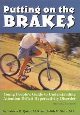Putting on the Brakes Young People's Guide to Understanding Attention Deficit Hyperactivity Disorder 2nd 9781557987952 Front Cover