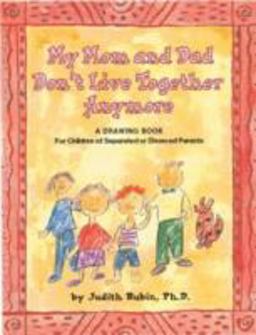My Mom and Dad Don't Live Together Anymore A Drawing Book for Children of Separated or Divorced Parents  9781557988355 Front Cover