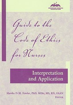 Guide to the Code of Ethics for Nurses Interpretation and Application 1st 9781558102583 Front Cover