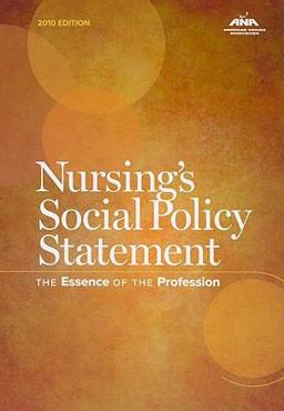 Nursing's Social Policy Statement The Essence of the Profession 3rd 9781558102705 Front Cover