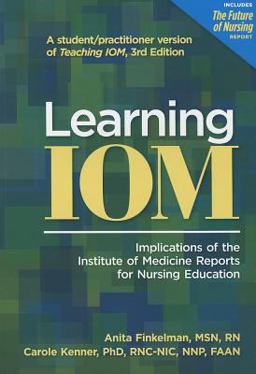 Learning IOM Implications of the Institute of Medicine Reports for Nursing Education  9781558104624 Front Cover