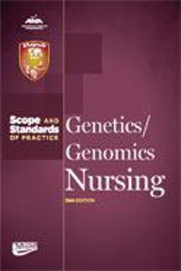 Genetics/Genomics Nursing Scope and Standards of Practice 2nd 9781558106512 Front Cover