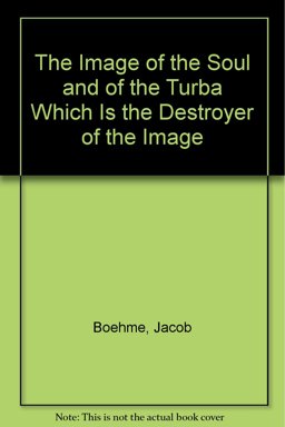 The Image of the Soul and of the Turba Which Is the Destroyer of the Image The Image of the Soul and of the Turba Which Is the Destroyer of the Image