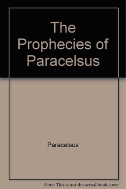The Prophecies of Paracelsus