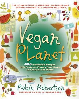 Vegan Planet 400 Irresistible Recipes with Fantastic Flavors from Home and Around the World  9781558322110 Front Cover