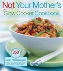 Not Your Mother's Slow Cooker Cookbook  9781558322455 Front Cover