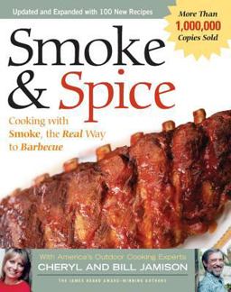 Smoke and Spice Cooking with Smoke, the Real Way to Barbecue  9781558322622 Front Cover