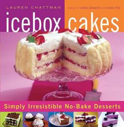 Icebox Cakes Simply Irresistible No-Bake Desserts  9781558323452 Front Cover