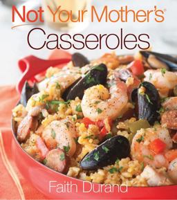 Not Your Mother's Casseroles  9781558324831 Front Cover