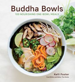 Buddha Bowls 100 Nourishing One-Bowl Meals [a Cookbook]  9781558329157 Front Cover