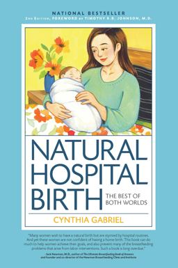 Natural Hospital Birth 2nd Edition The Best of Both Worlds 2nd 9781558329171 Front Cover