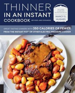 Thinner in an Instant Cookbook Revised and Expanded Great-Tasting Dinners with 350 Calories or Fewer from the Instant Pot or Other Electric Pressure Cooker 2nd 9781558329508 Front Cover